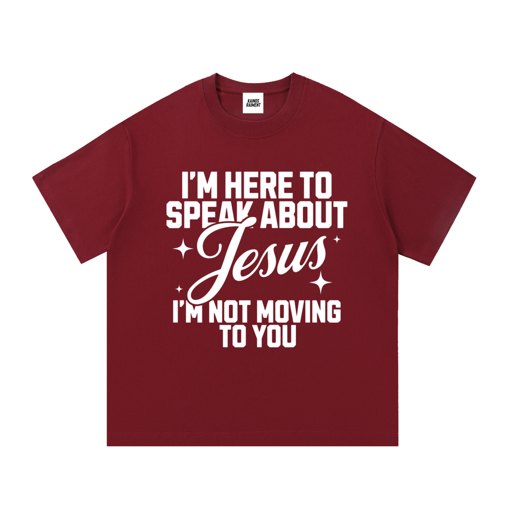 I'm Not Moving To You Tee - Wine Red